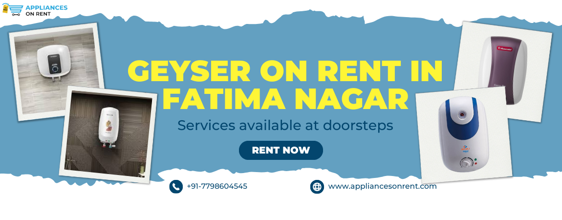 Geyser on rent in Fatima nagar