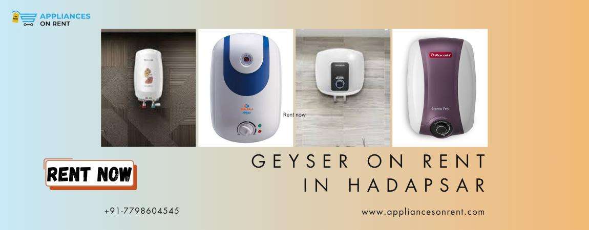 Geyser on rent in Hadapsar