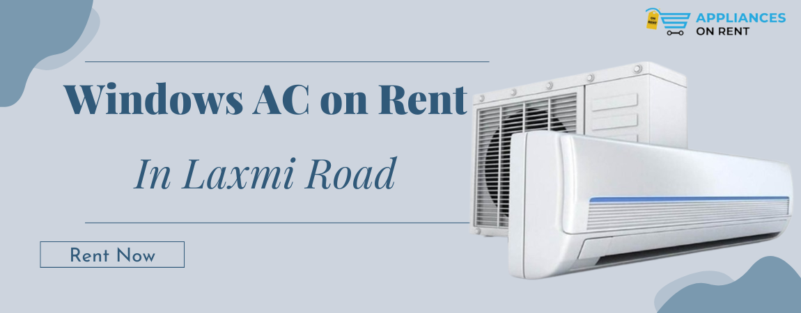 AC on rent in Laxmi Road