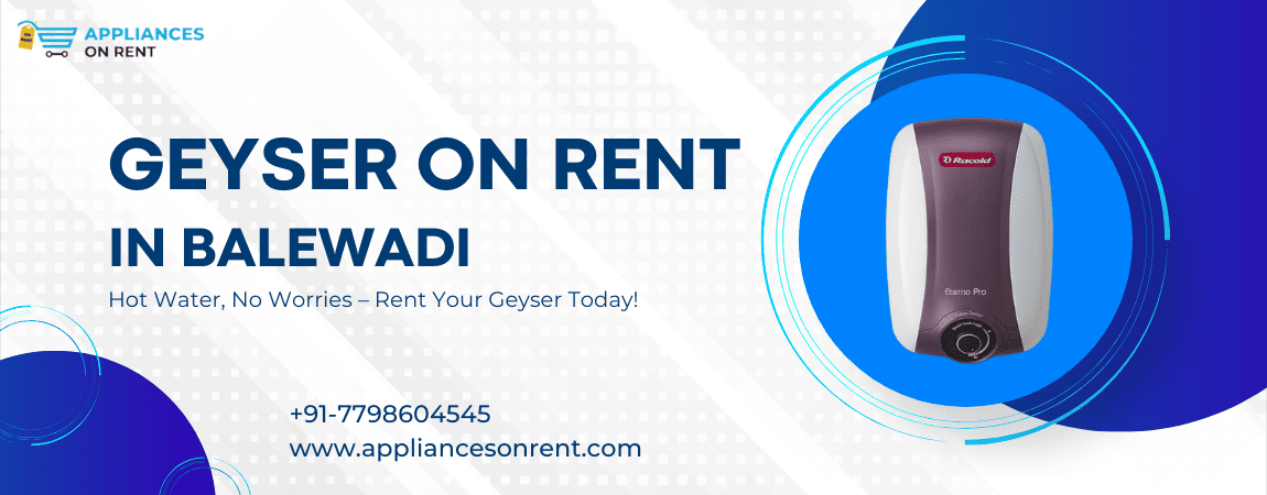 Geyser on Rent in Balewadi