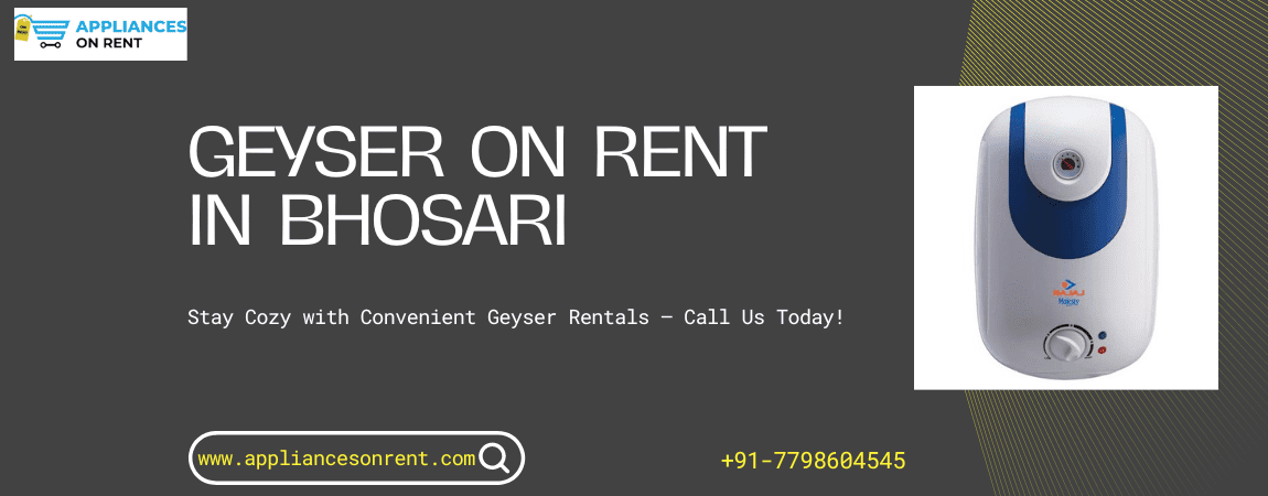 Geyser on rent in Bhosari