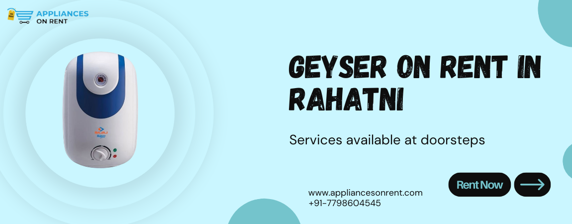 Geyser on Rent in Rahatni