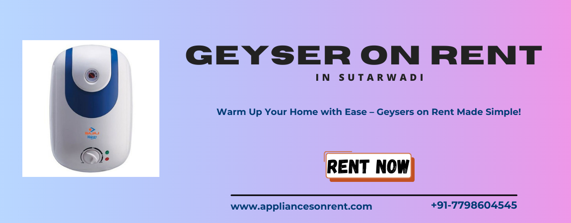 Geyser on rent in Sutarwadi