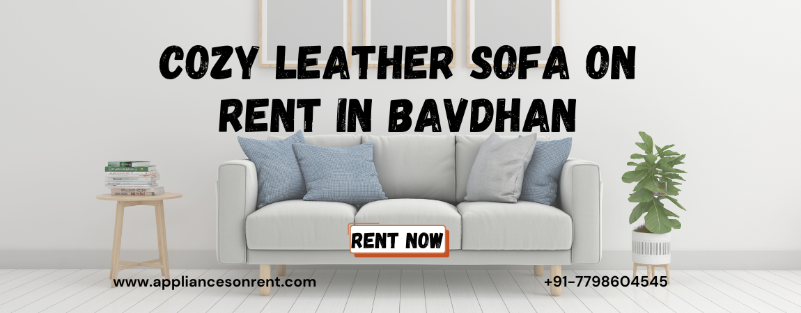 Cozy leather sofa on rent in Bavdhan