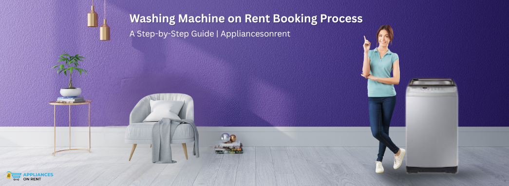 Washing Machine on Rent Booking Process