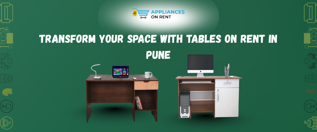 table on rent in pune