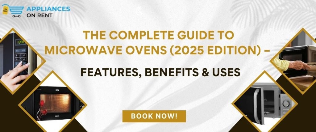 The Complete Guide to Microwave Ovens (2025 Edition)—Features, Benefits ...