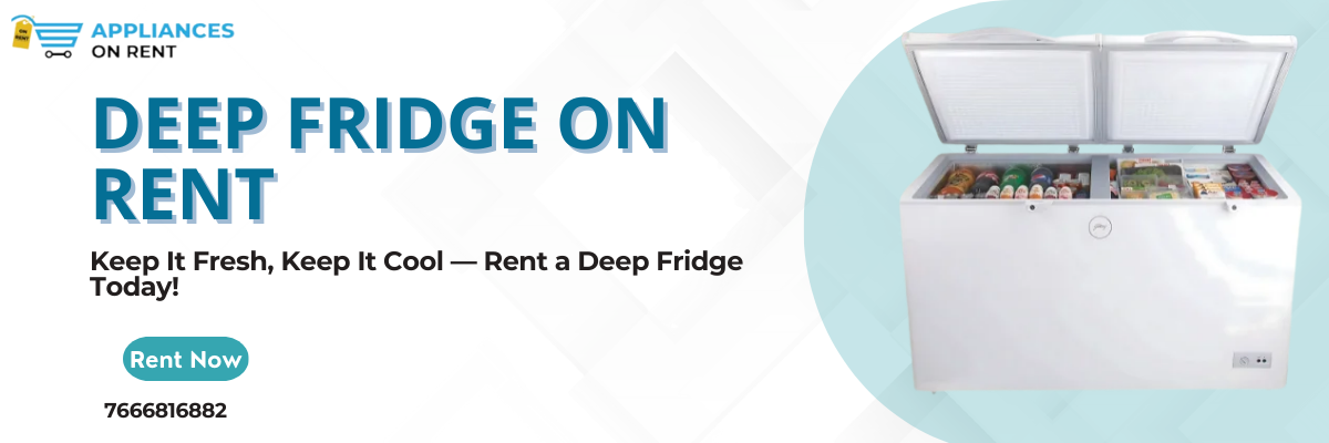 Deep fridge on rent in Pune – single and double door options available
