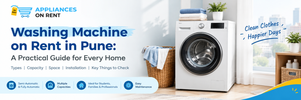 Washing Machine on Rent in Pune: A Practical Guide